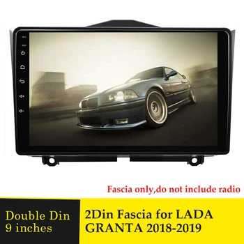 Double Din Auto Radio Fascijas par LADA GRANTA 2018 2019 9 collu Ekrāna Rāmis Dash Pielāgošanas Uzstādīšana Mount Komplekti, GPS DVD Bezel