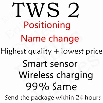 JAUNU TWS 2 ar Pozicionēšanas+Nosaukuma Maiņa, Viedo Sensoru Bezvadu lādēšanas bezmaksas piegāde Nosūtīt pakas, 24 stundu laikā augstas kvalitātes
